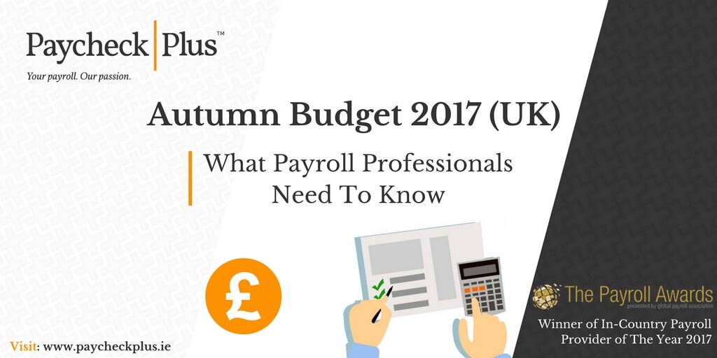 UK Budget 2017 | Paycheck Plus Specialist Payroll Service Providers
