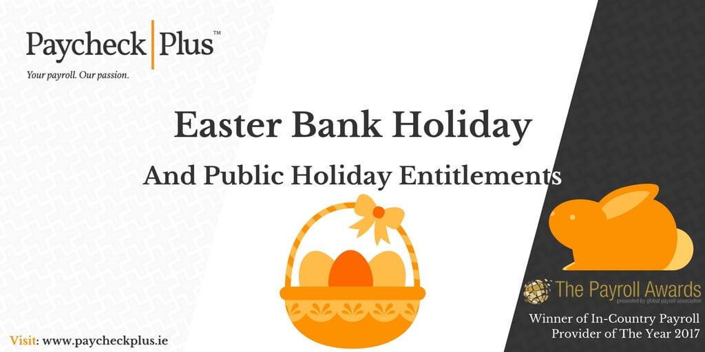 Easter Bank Holiday | Paycheck Plus Payroll Service Specialists